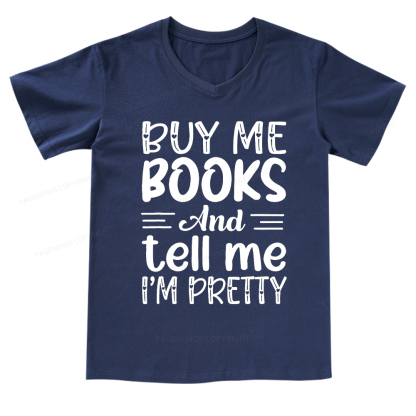 Pagewings Buy Me Books And Tell Me I'm Pretty V-neck T-shirt