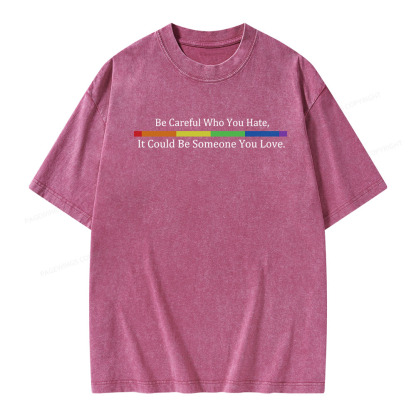 Pagewings Beware Who You Hate—May Be A Loved One Unisex Washed T-shirt