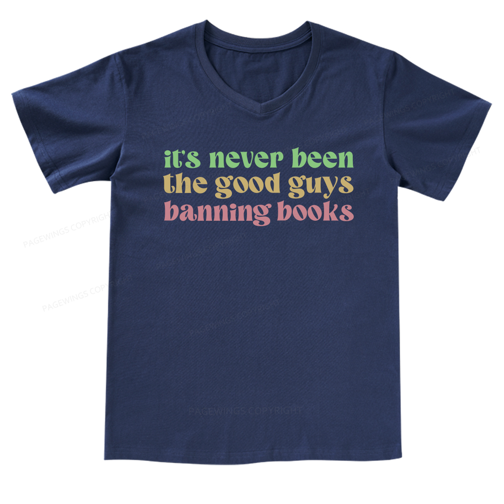 Pagewings It's Never Been the Good Guys Banning Books V-neck T-shirt