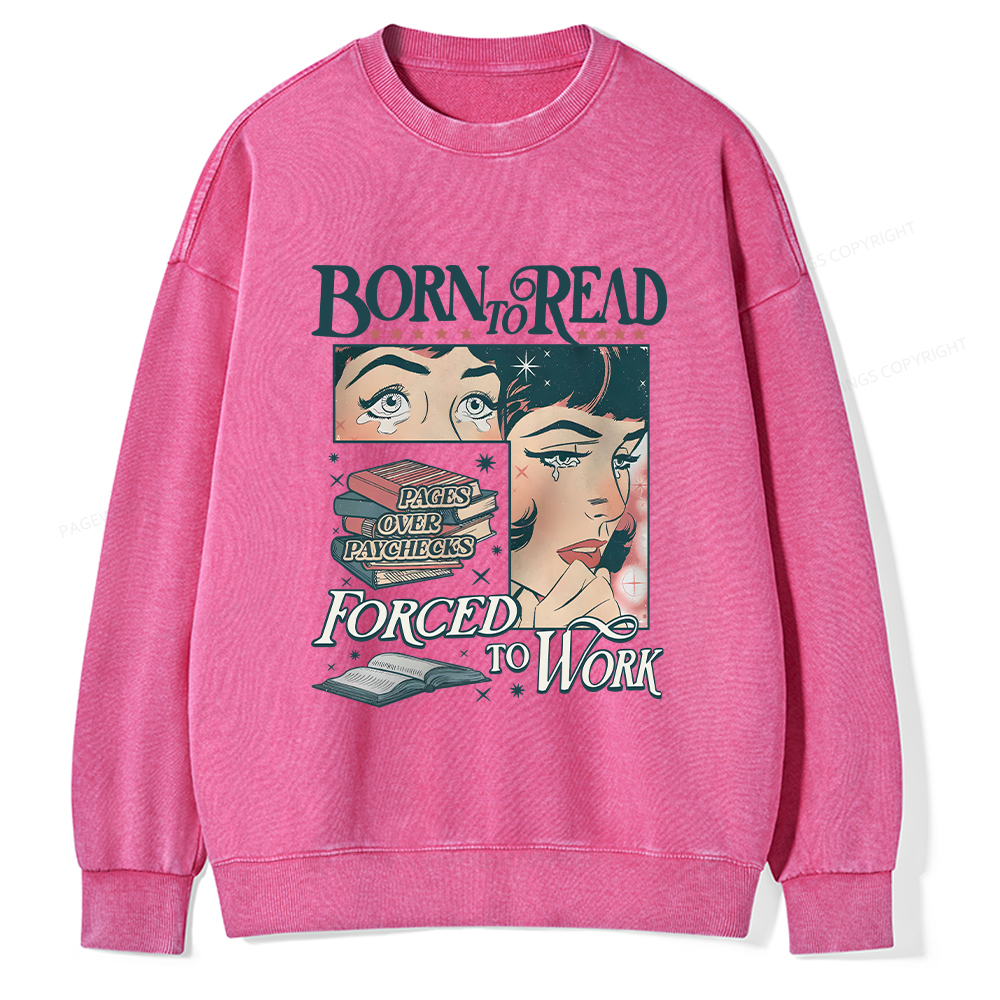 Pagewings Born To Read Bookish Comfor Unisex Washed Sweatshirt