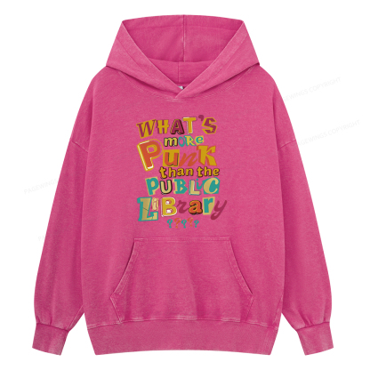 Pagewing What’s More Punk Than The Public Library Unisex Washed Hoodie