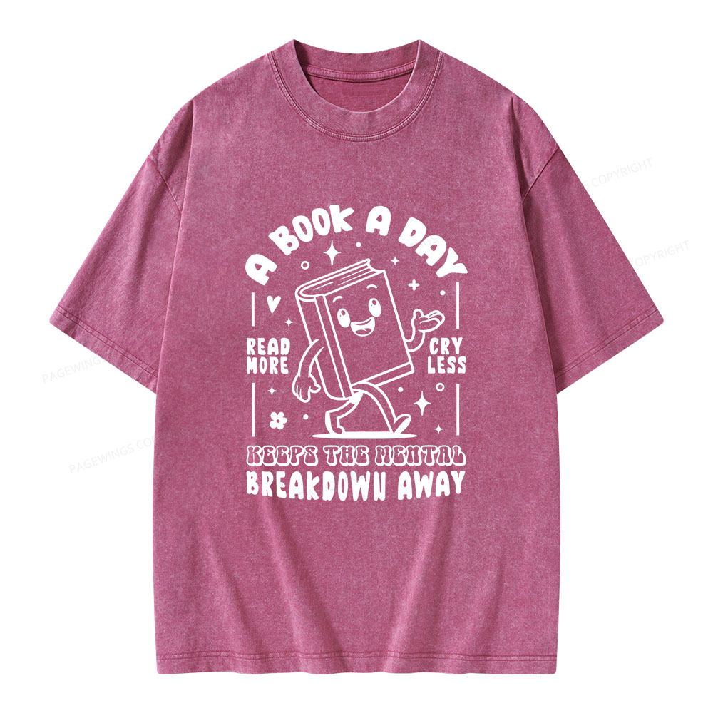 Pagewings A Book A Day Keeps The Mental Breakdown Away  Unisex Washed T-shirt