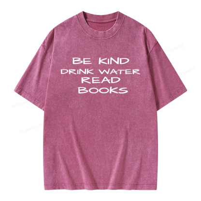 Pagewings Be Kind Drink Water Read Books Unisex Washed T-shirt