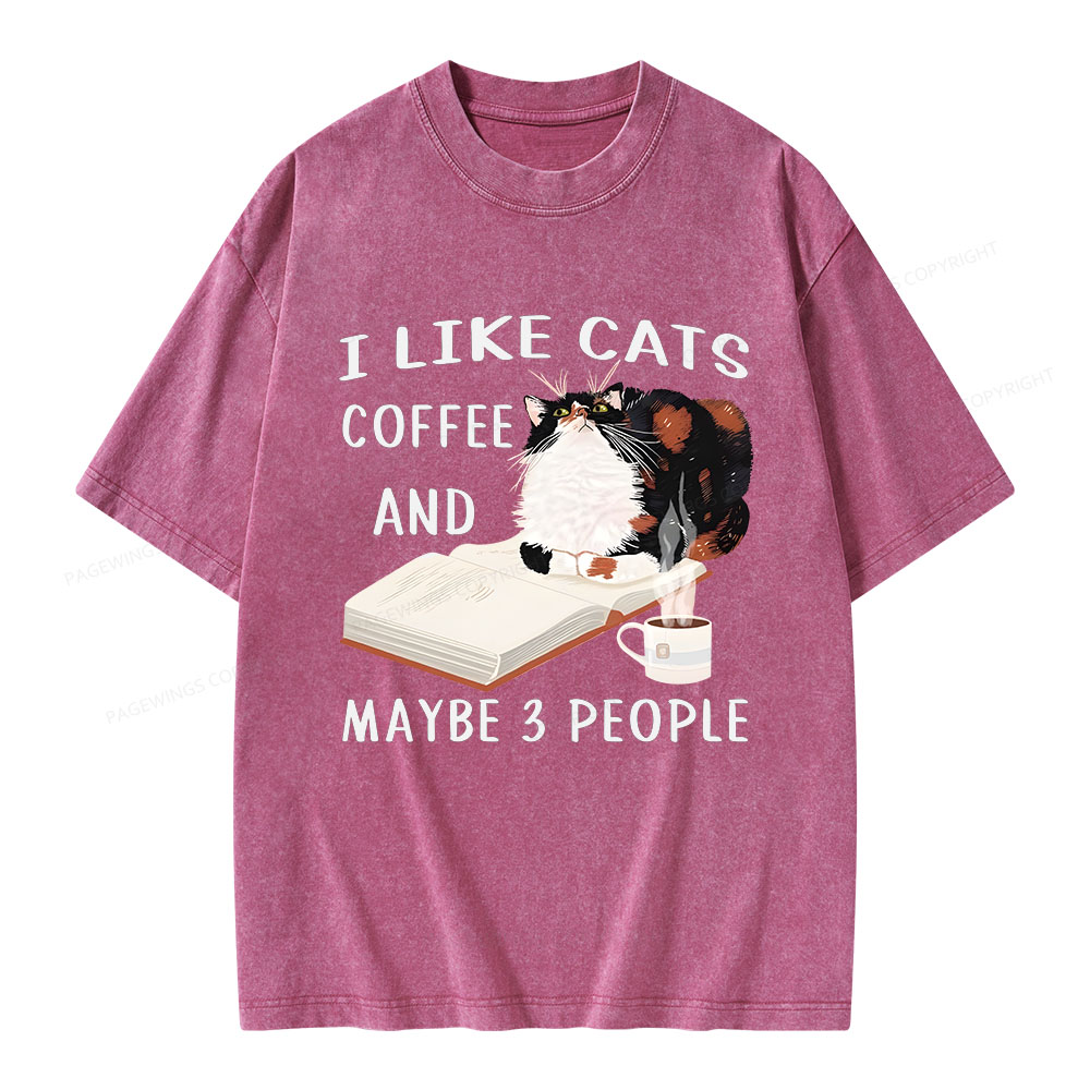 Pagewings I Like Cats Coffee And Maybe 3 People Unisex Washed T-shirt