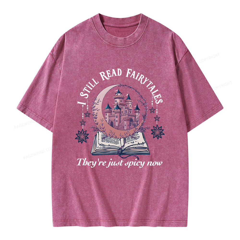Pagewings I Still Read Fairytales Spicy Book Unisex Washed T-shirt