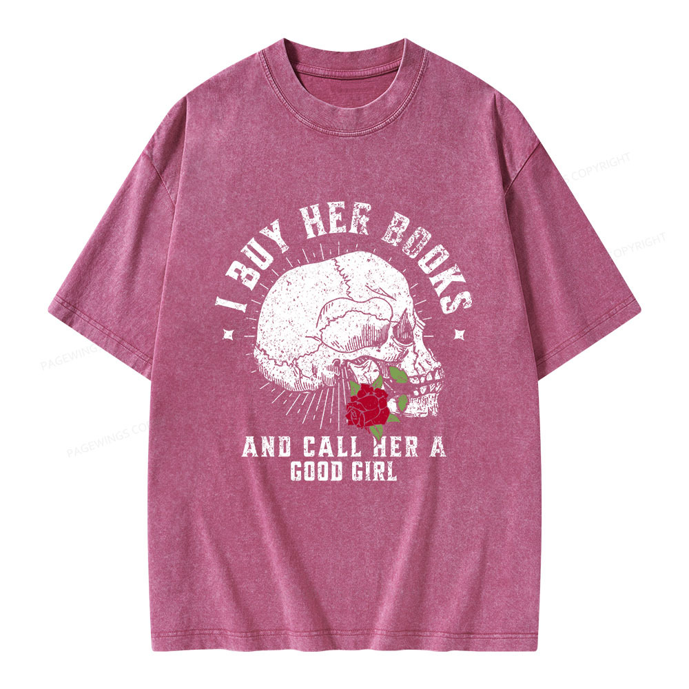 Pagewings I Buy Her Books And Call Her A Good Girl Unisex Washed T-shirt