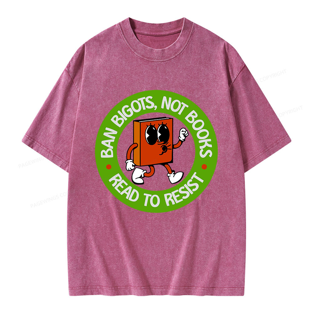 Pagewings Ban Bigots Not Books Read To Resist Unisex Washed T-shirt