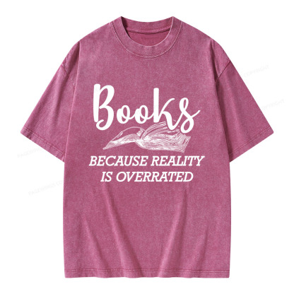 Pagewings Books Because Reality Is Overrated Unisex Washed T-shirt