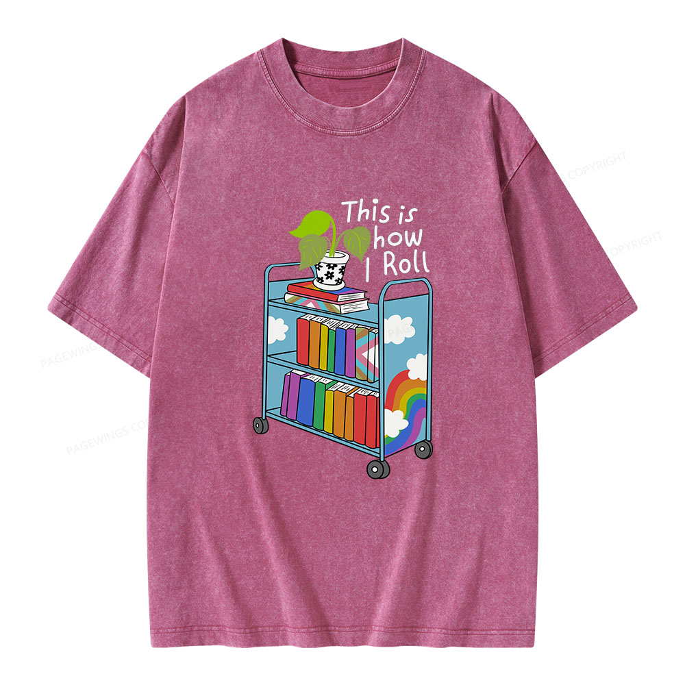 Pagewings This Is How I Roll Unisex Washed T-shirt