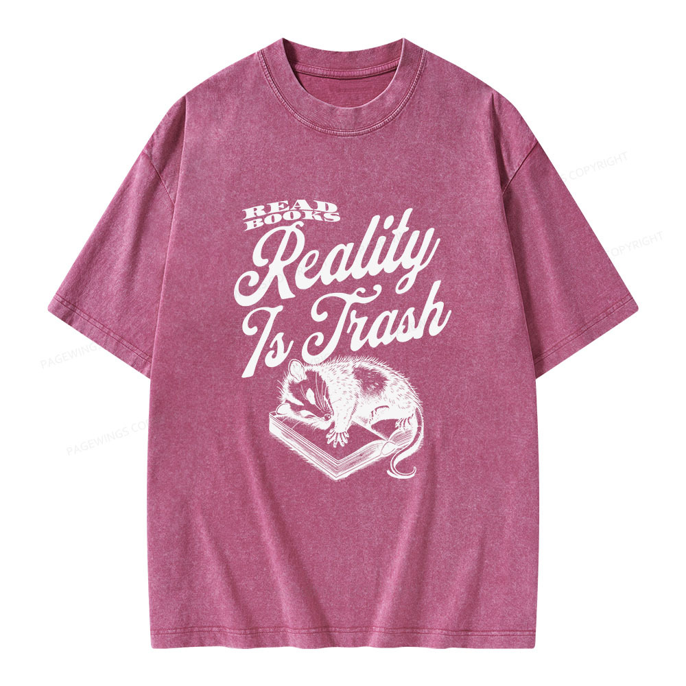 Pagewings Read Books Reality Is Trash Unisex Washed T-shirt