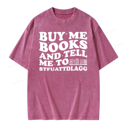 Pagewings Buy Me Books And Tell Me To Stfuattdlagg on Unisex Washed T-shirt