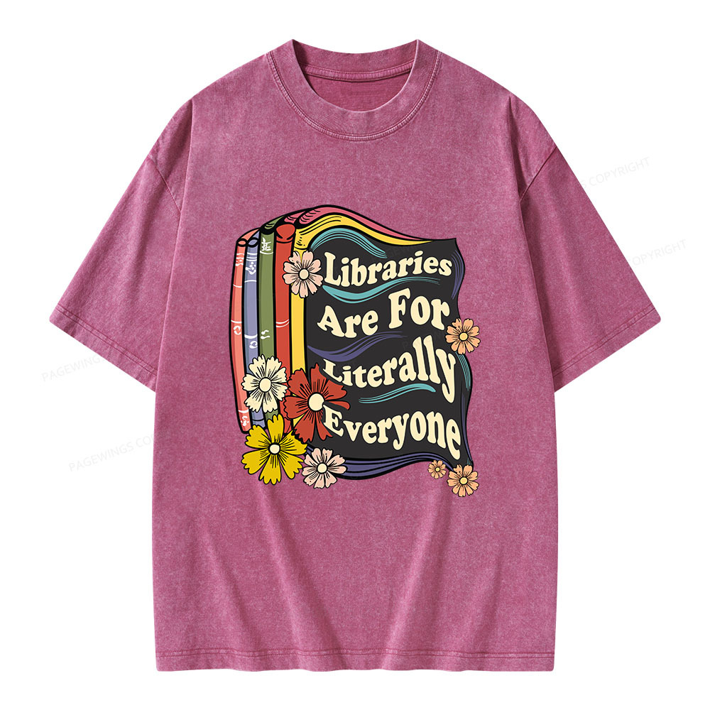 Pagewings Libraries Are For Literally Everyone Unisex Washed T-shirt