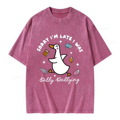 Pagewings Sorry I'm Late I Was Dilly Dallying Unisex Washed T-shirt