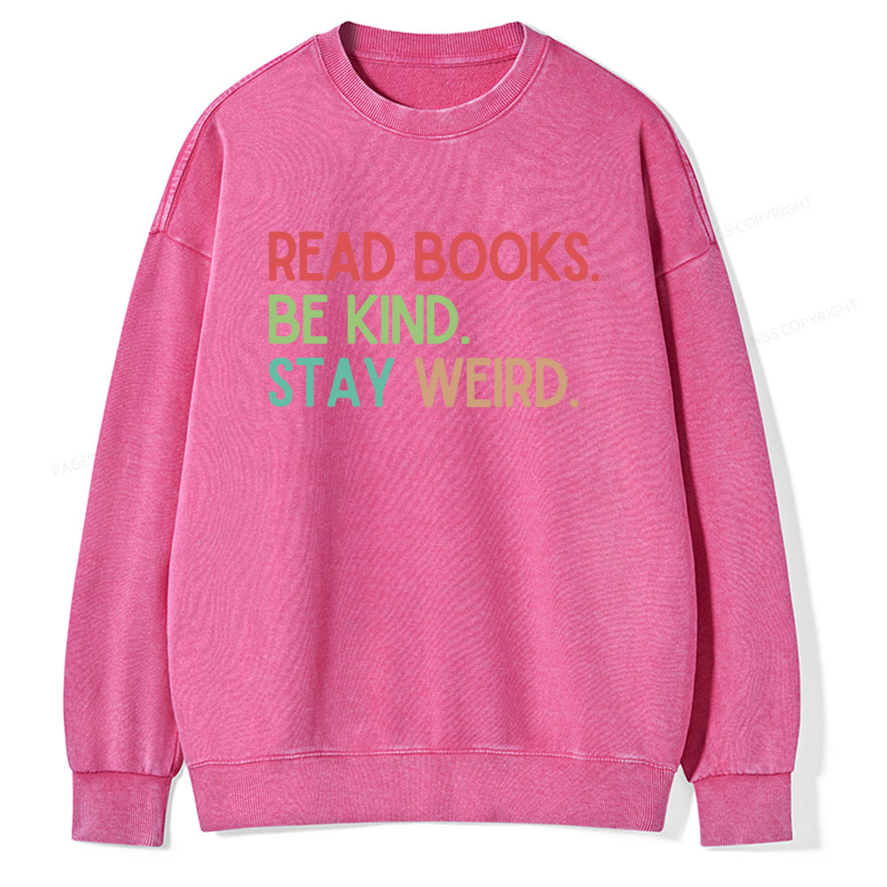 Pagewings Read Books Be Kind Stay Weird Unisex Washed Sweatshirt