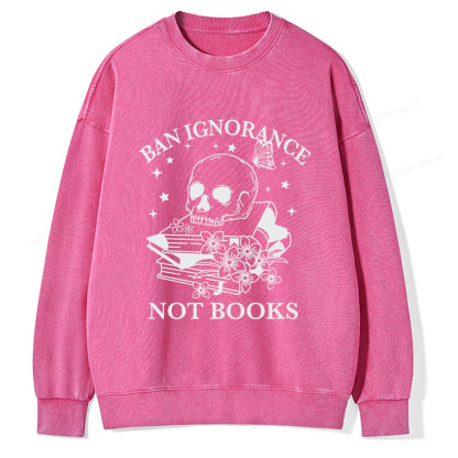 Pagewings Ban Lgnorance Not Books Unisex Washed Sweatshirt