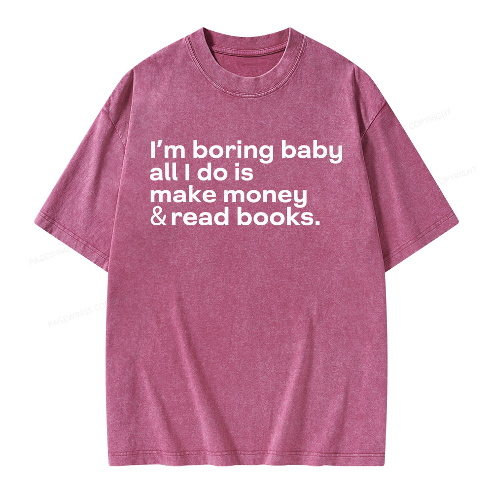 Pagewings Boring Baby Make Money Read Books Unisex Washed T-shirt