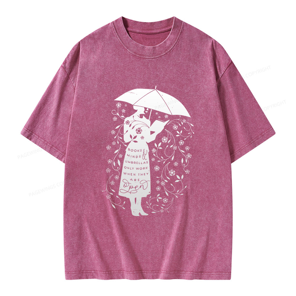Pagewings Books Minds Umbrellas Only Work When They Are Open Unisex Washed T-shirt