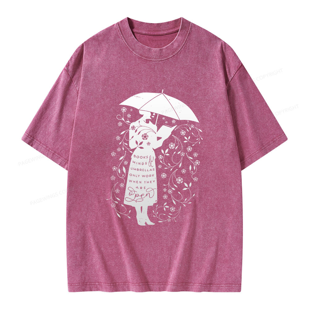 Pagewings Books Minds Umbrellas Only Work When They Are Open Unisex Washed T-shirt