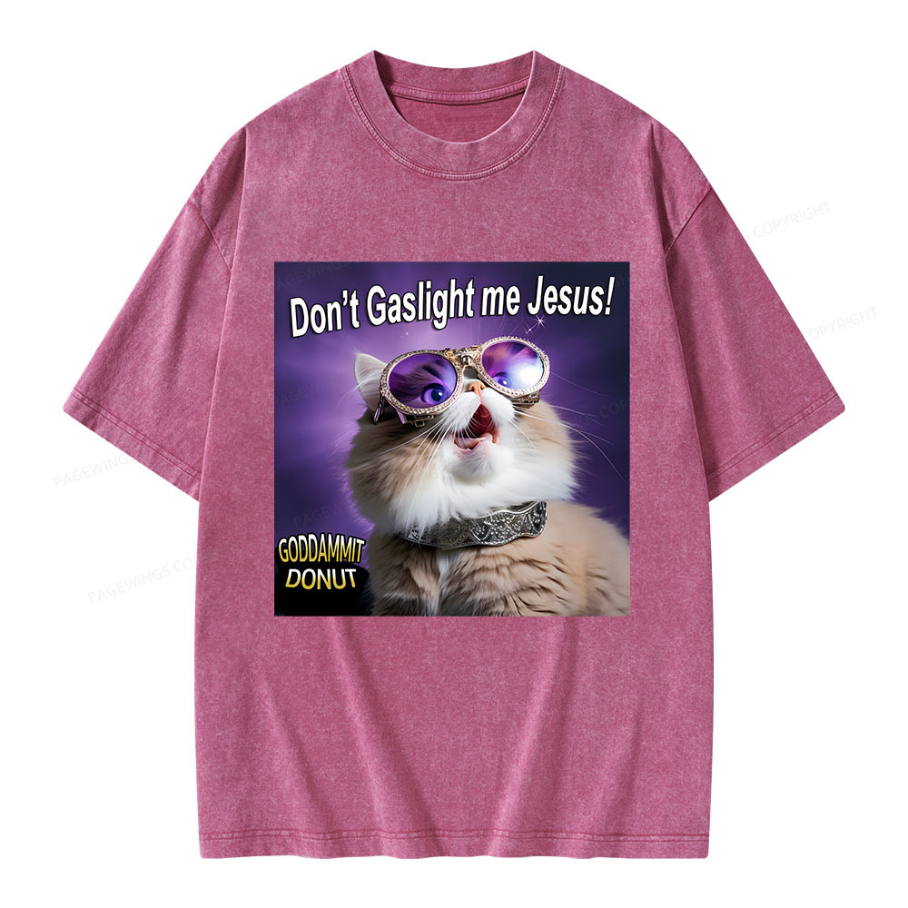 Pagewings Don't Gaslight Me Jesus! Unisex Washed T-shirt