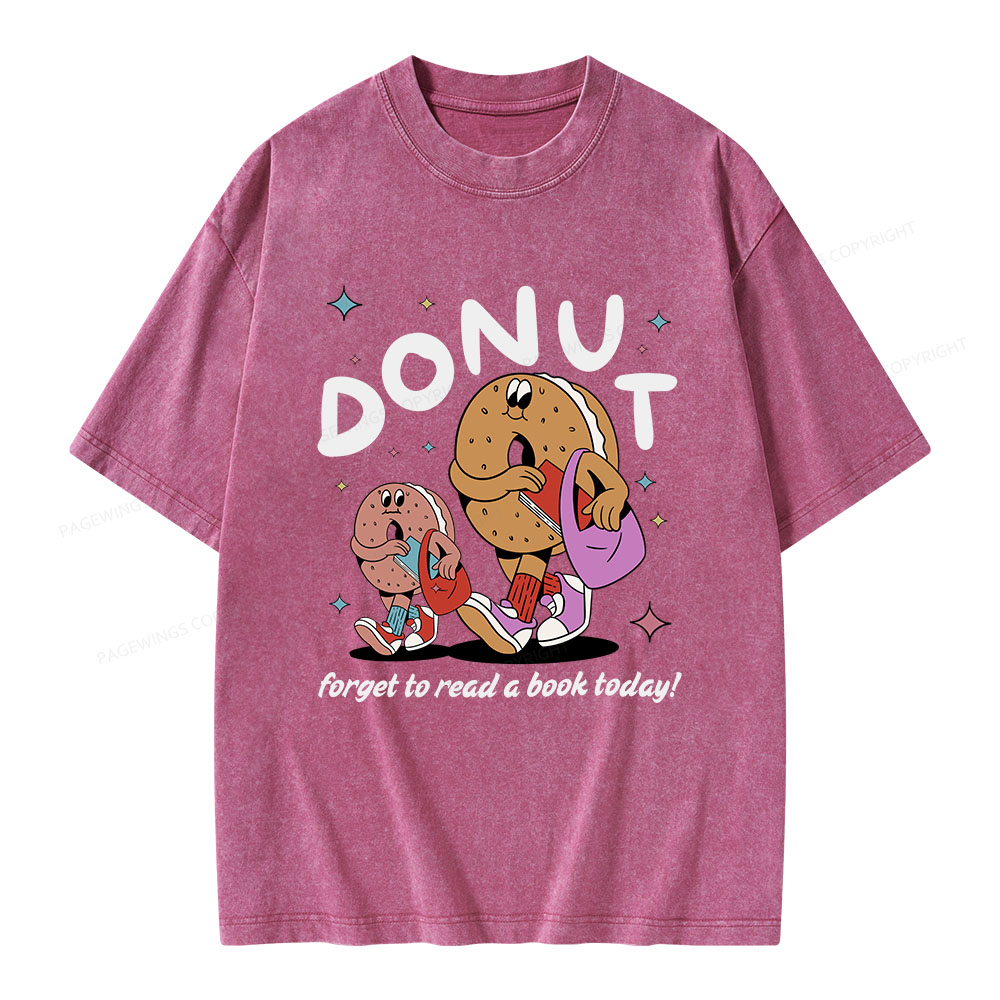 Pagewings Donut Forget To Read A Book Today Unisex Washed T-shirt