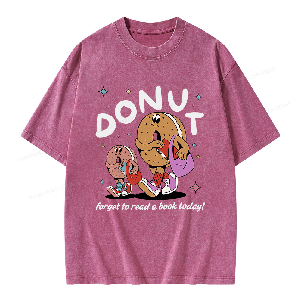 Pagewings Donut Forget To Read A Book Today Unisex Washed T-shirt