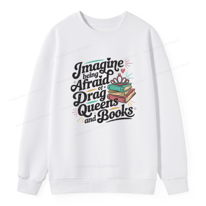 Pagewings Imagine Being Afraid Of Drag Queens And Books Unisex Classic Sweatshirt