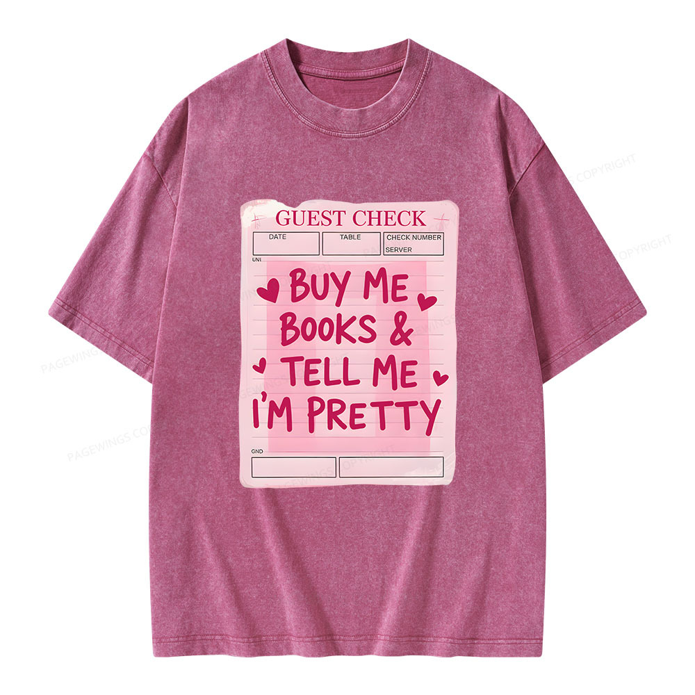 Pagewings Buy Me Books Tell Me I'm Pretty Unisex Washed T-shirt