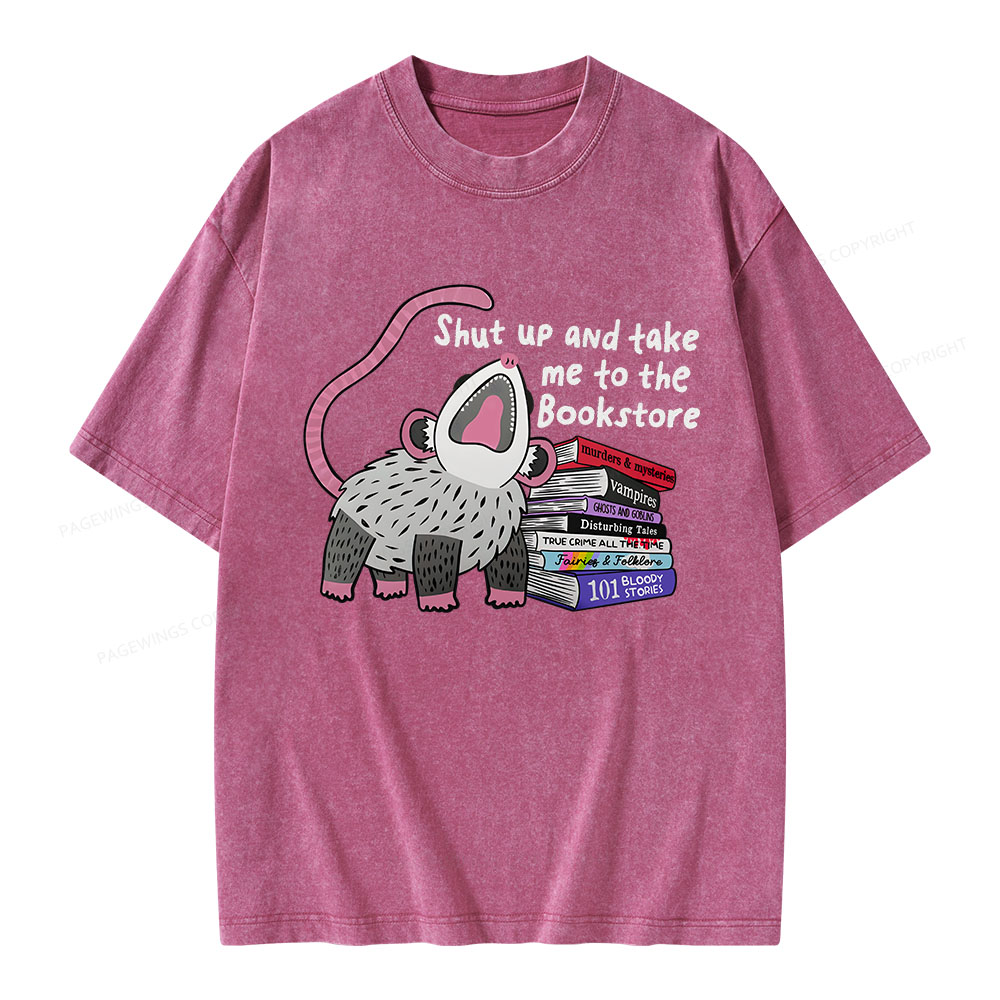 Pagewings Shut Up and Take Me to the Bookstore Unisex Washed T-shirt