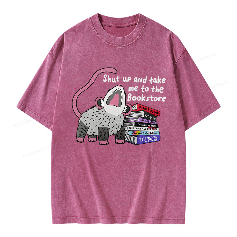 Pagewings Shut Up and Take Me to the Bookstore Unisex Washed T-shirt