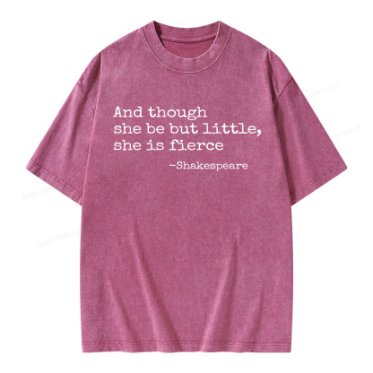 Pagewings And Though She Be But Little She Is Fierce Unisex Washed T-shirt