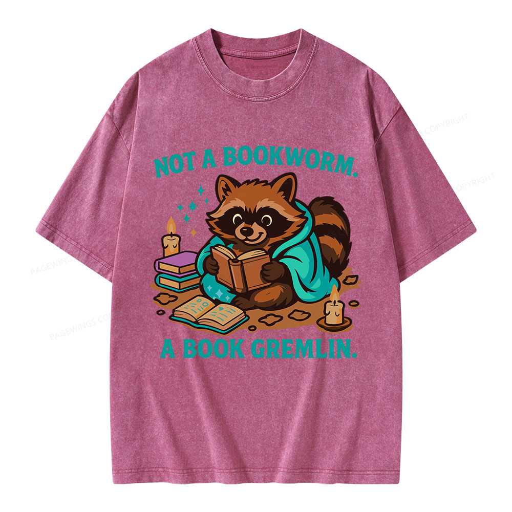 Pagewings Not A Bookworm A Book Gremlin Unisex Washed T-shirt