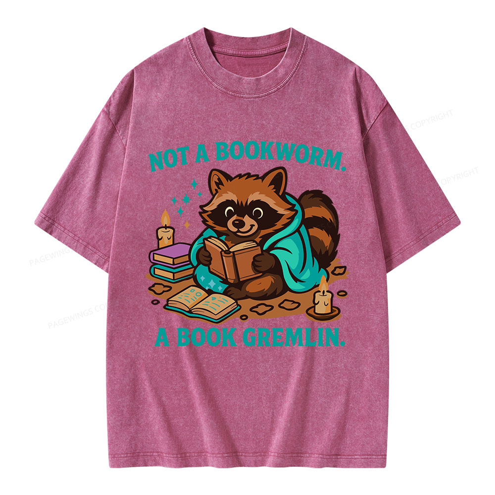 Pagewings Not A Bookworm A Book Gremlin Unisex Washed T-shirt