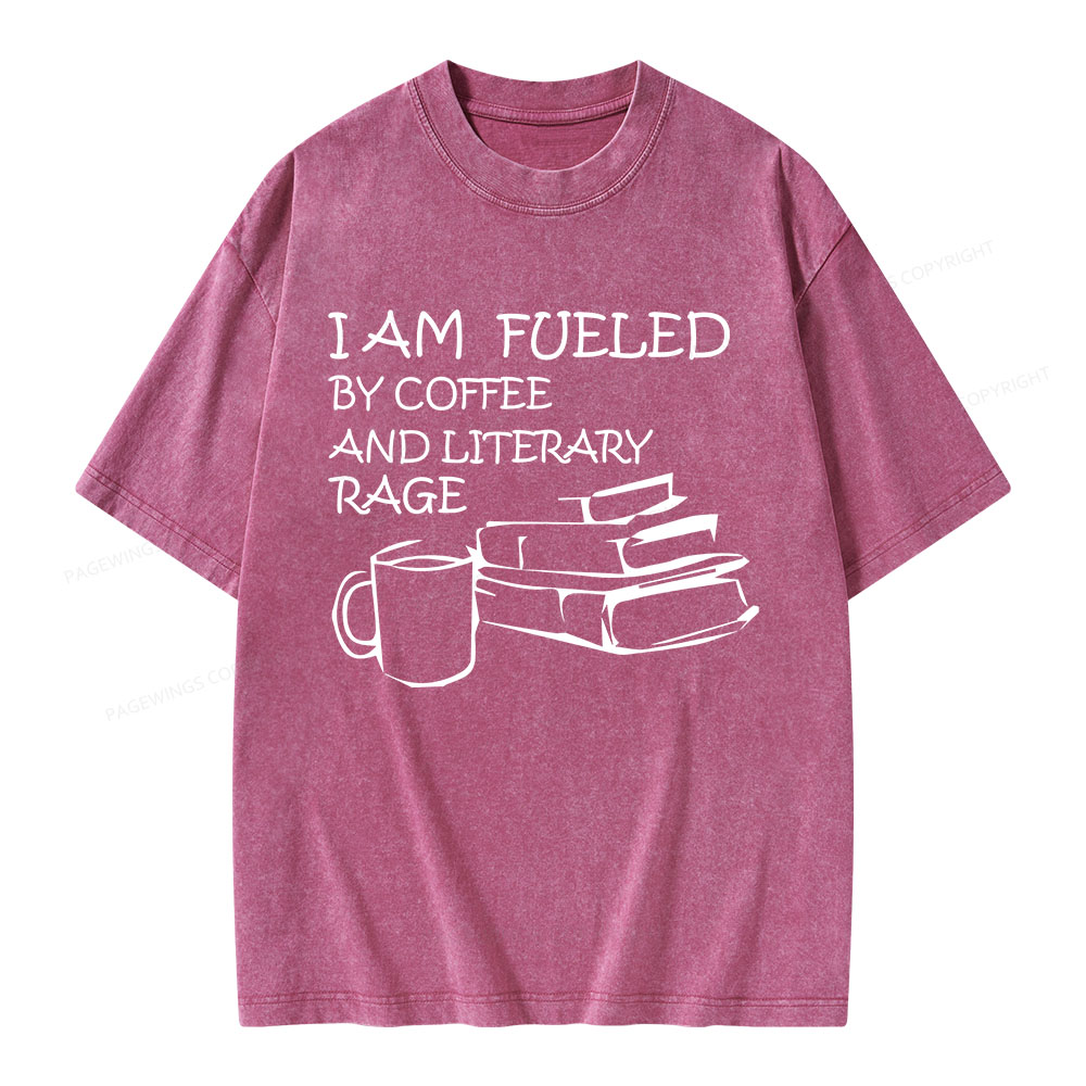 Pagewings I Am Fueled By Coffee And Literary Rage Unisex Washed T-shirt