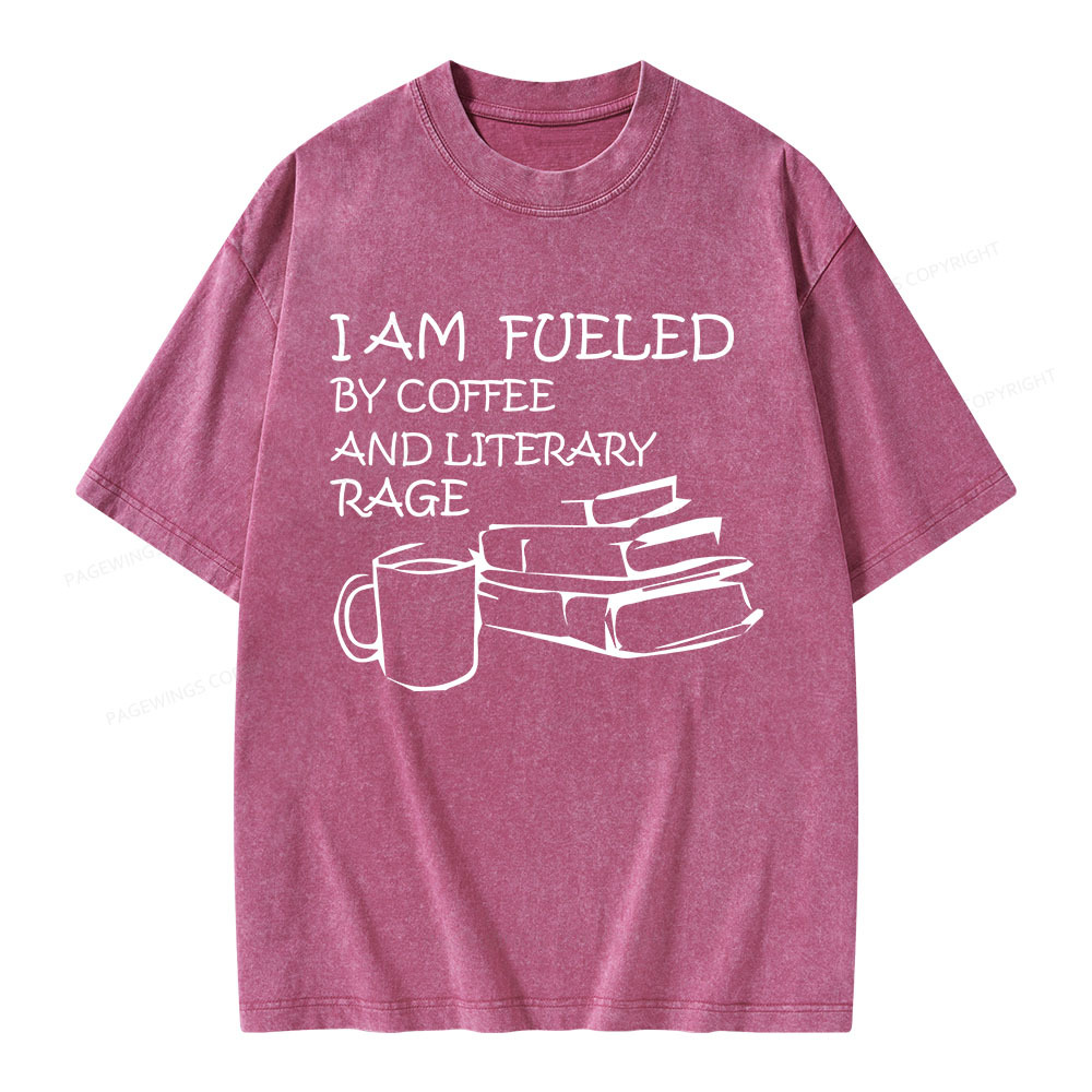 Pagewings I Am Fueled By Coffee And Literary Rage Unisex Washed T-shirt
