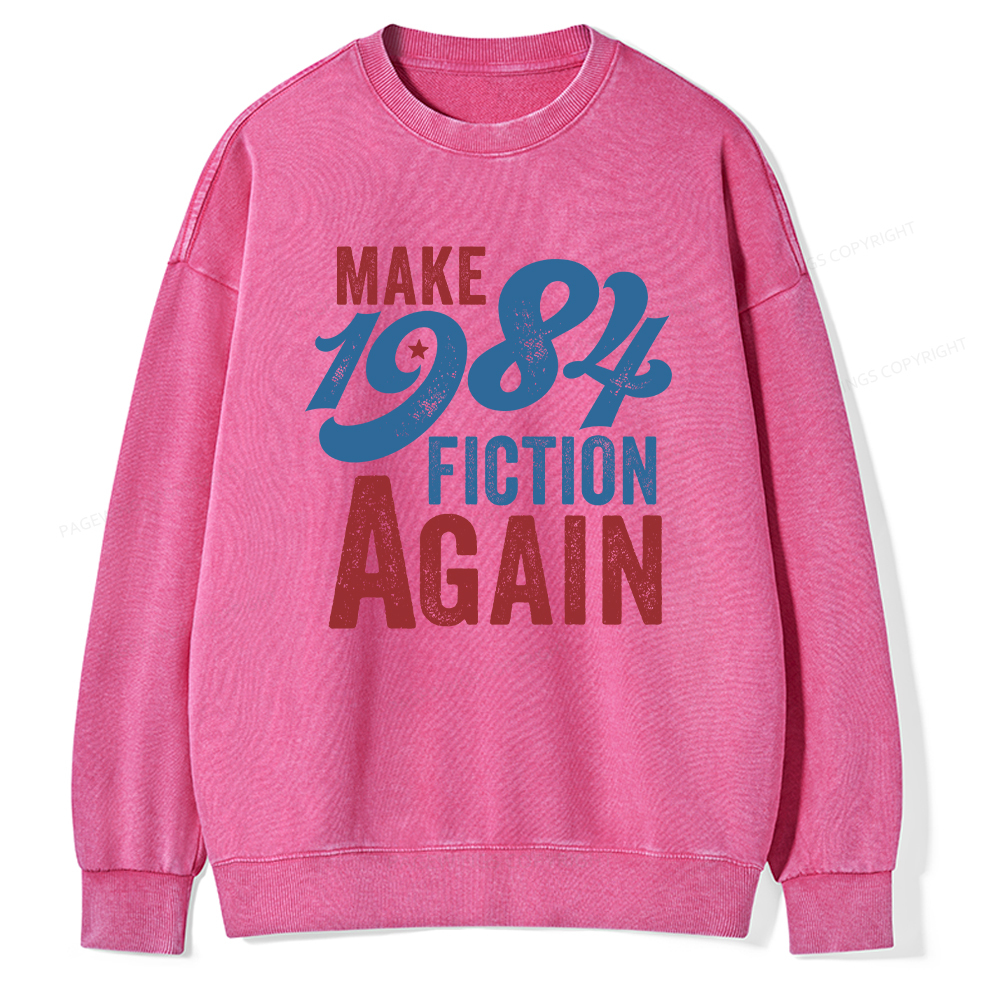Pagewing Make 1984 Fiction Again Solid and Distressed Unisex Washed Sweatshirt