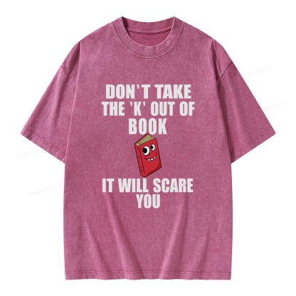 Pagewings Don't Take The 'K' Out Of Book Unisex Washed T-shirt