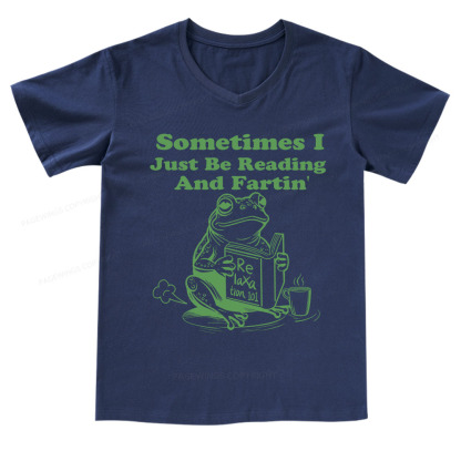 Pagewings Sometimes I Just Be Reading and Fartin V-neck T-shirt