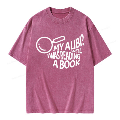 Pagewings My Alibi? Well, I Was Reading A Book Unisex Washed T-shirt