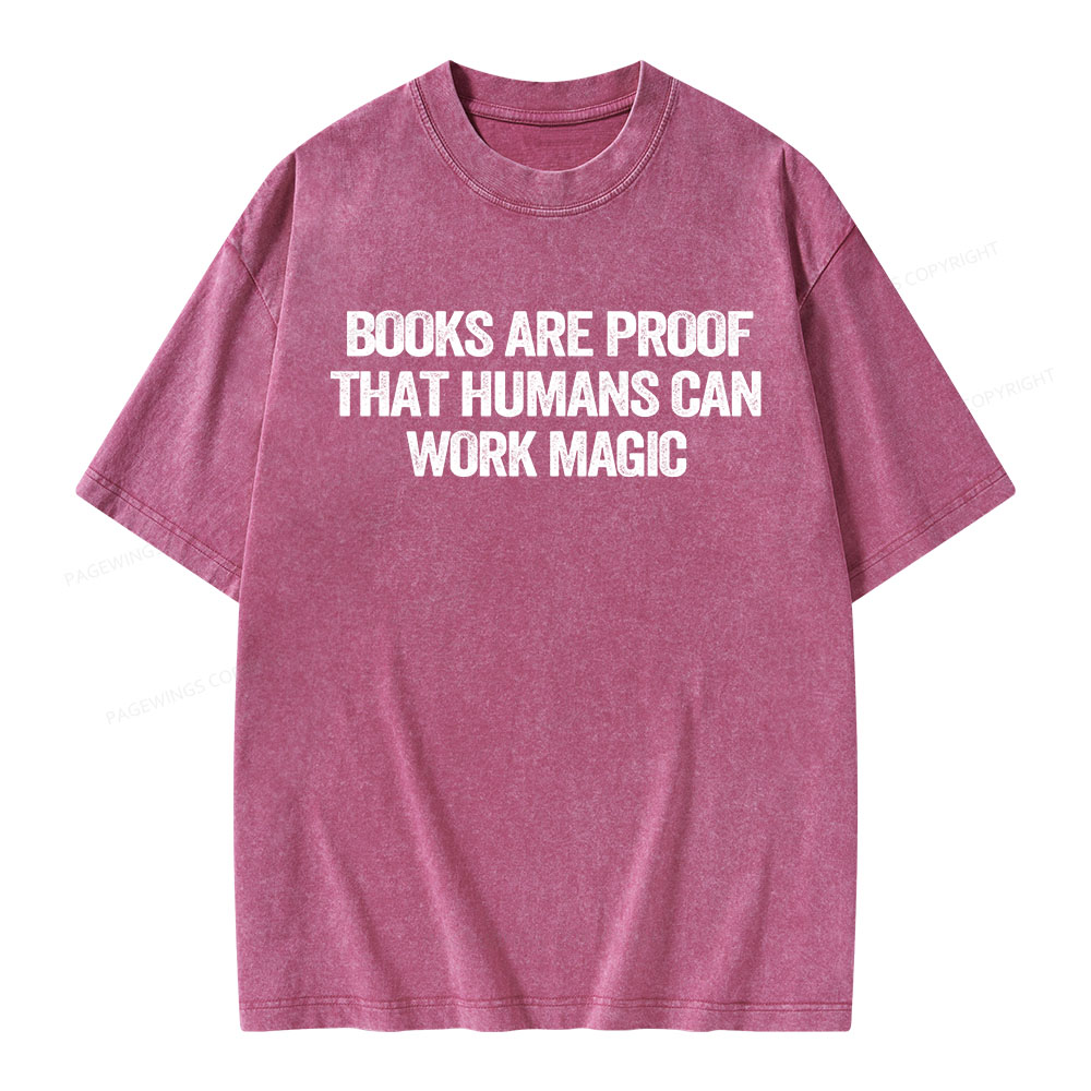 Pagewings Books Are Proof That Humans Can Work Magic Unisex Washed T-shirt