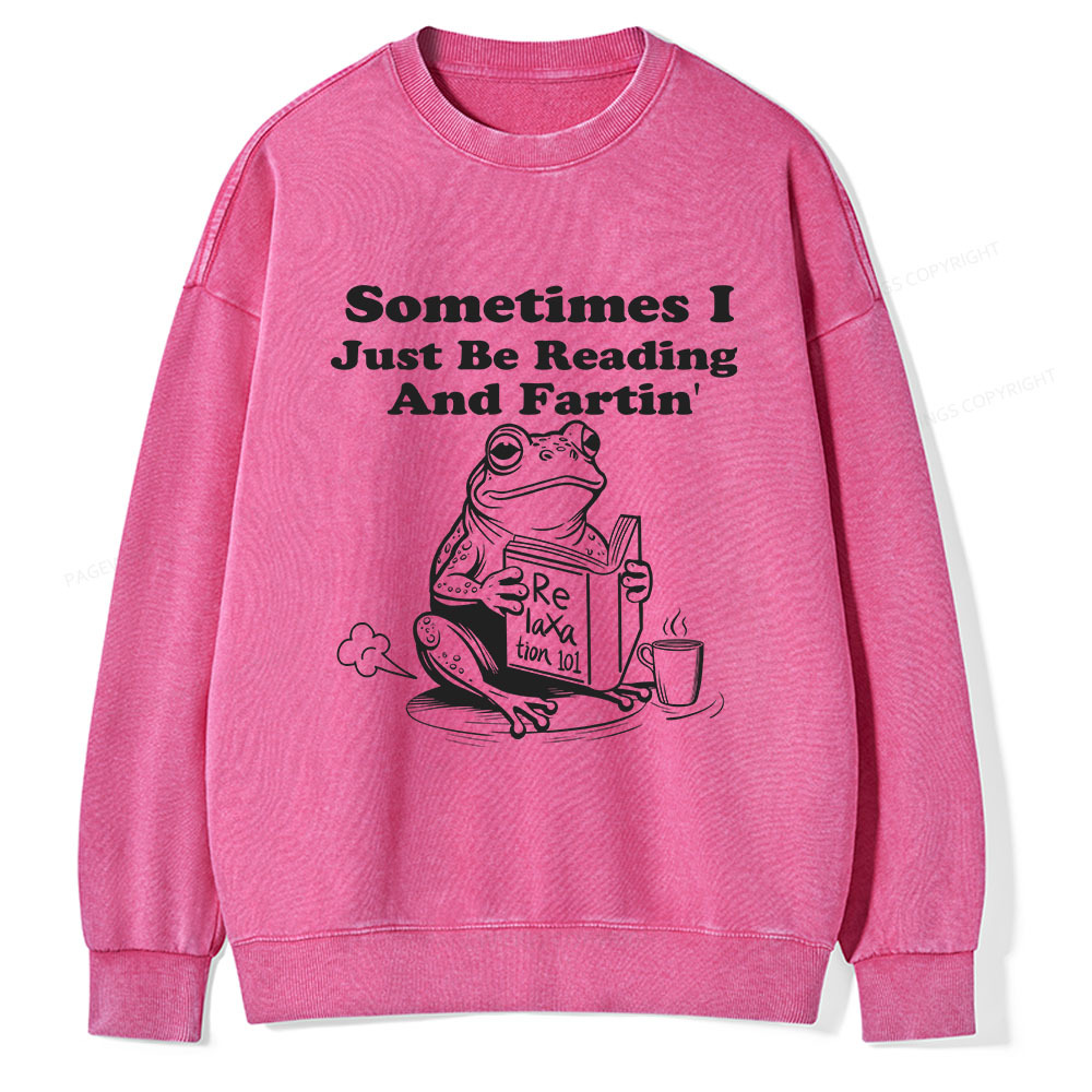Pagewings Sometimes I Just Be Reading and Fartin Unisex Washed Sweatshirt