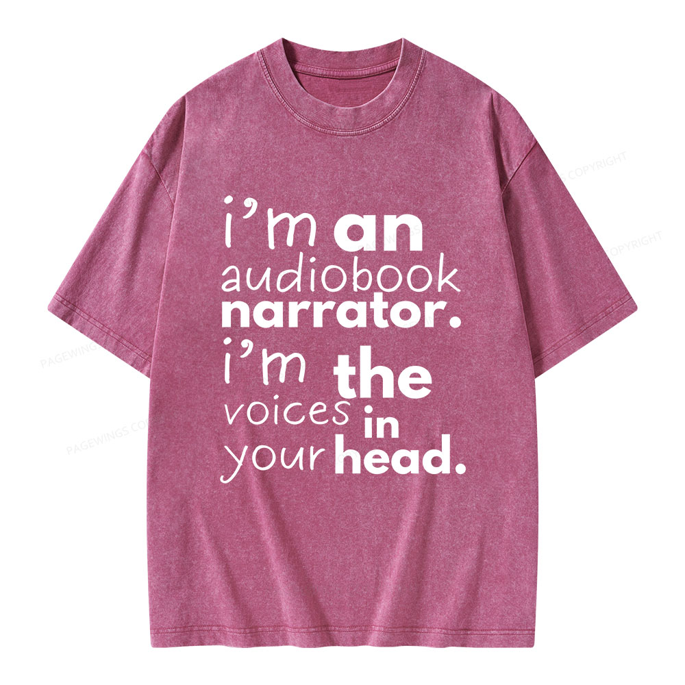 Pagewings I'm An Audiobook Narrator. I'm The Voices In Your Head Unisex Washed T-shirt
