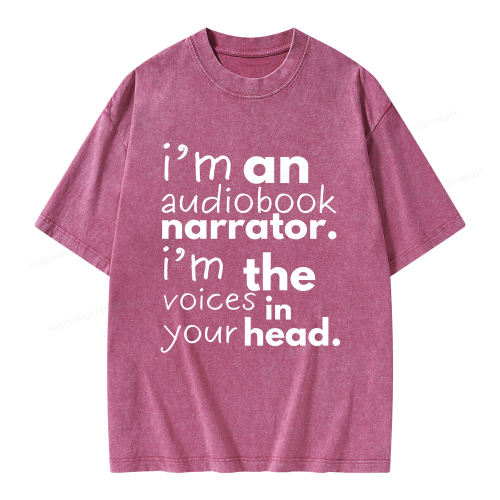 Pagewings I'm An Audiobook Narrator. I'm The Voices In Your Head Unisex Washed T-shirt