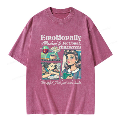 Pagewings Emotionally Attached to Fictional Character Unisex Washed T-shirt