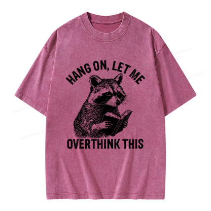 Pagewings Hang On Let Me Overthink This Unisex Washed T-shirt