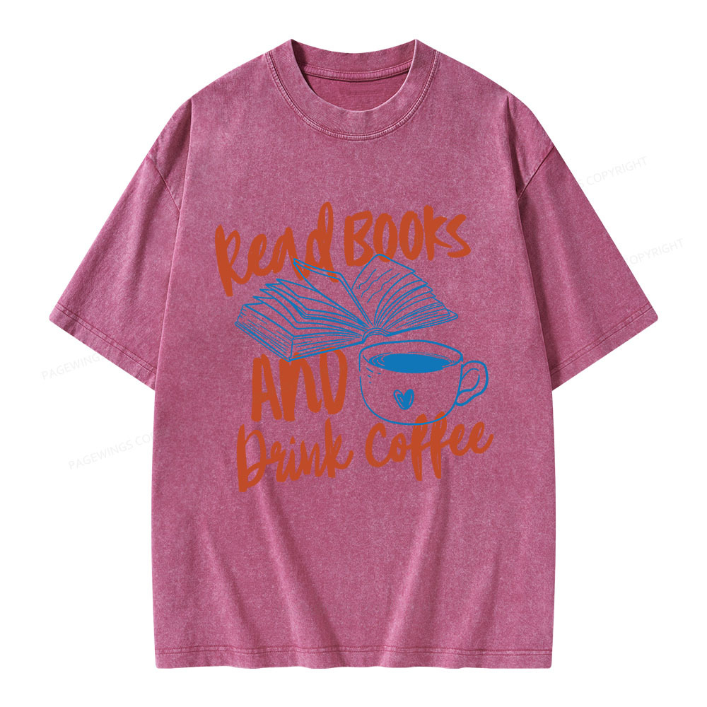 Pagewings Read Books And Drink Coffee Bookish Unisex Washed T-shirt