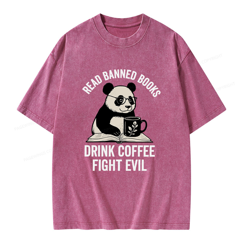 Pagewings Read Banned Books Drink Coffee Fight Evil Unisex Washed T-shirt