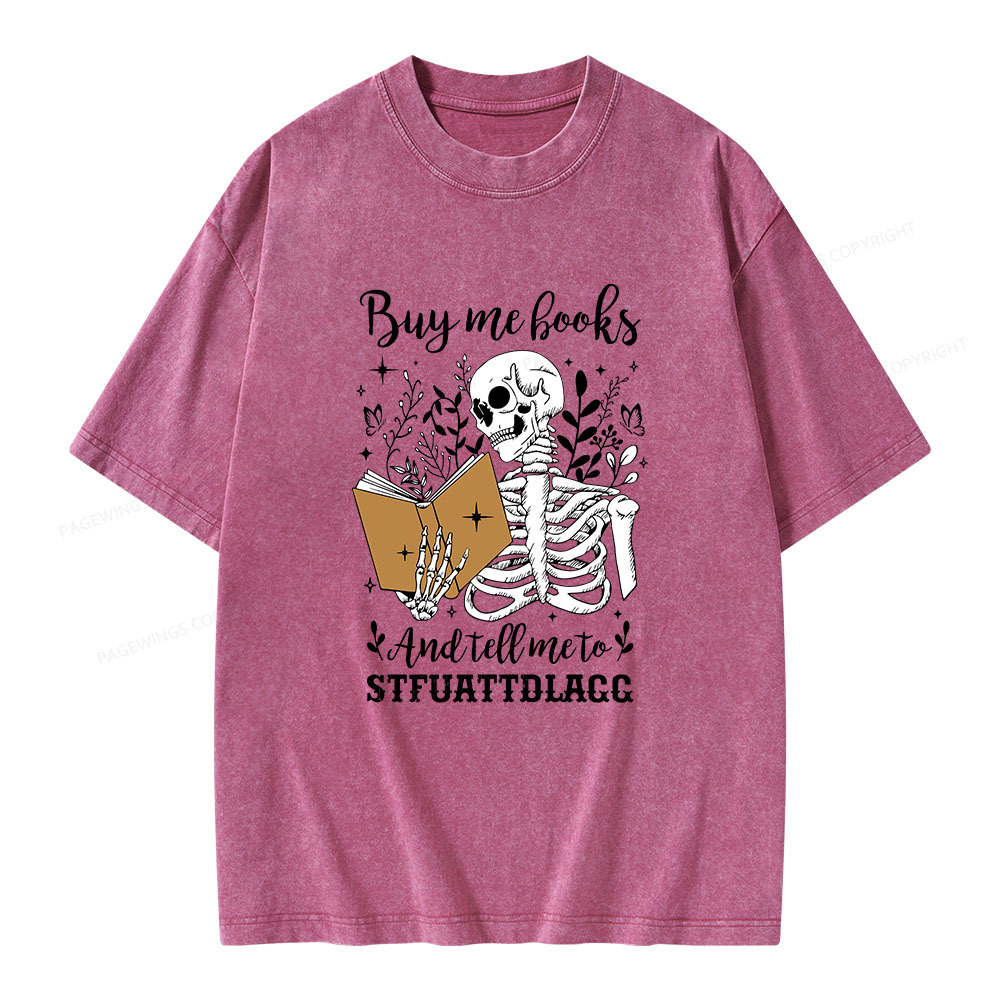 Pagewings Buy Me Books And Tell Me To Stfuattdlagg Unisex Washed T-shirt