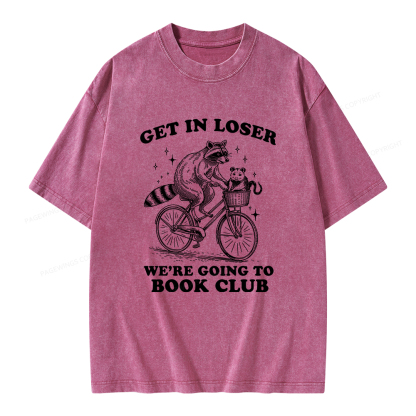 Pagewings Get In Loser We’re Going To Book Club Unisex Washed T-shirt