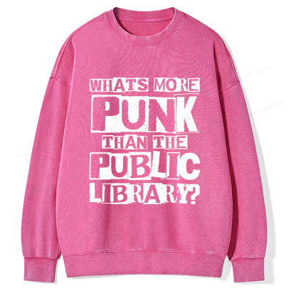 Pagewings What‘s More Punk Than the Public Library Unisex Washed Sweatshirt