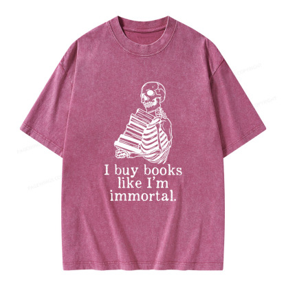 Pagewings I Buy Books Like I'm Immortal Unisex Washed T-shirt
